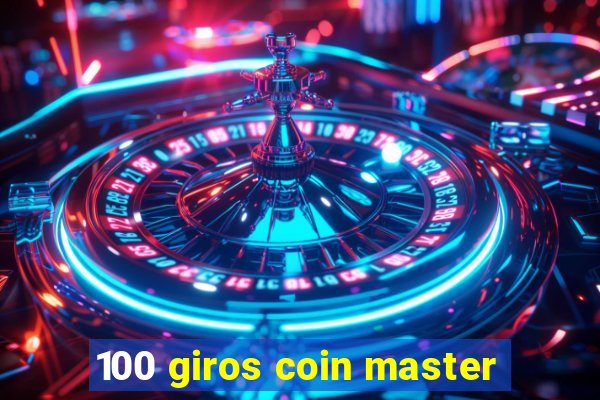 100 giros coin master